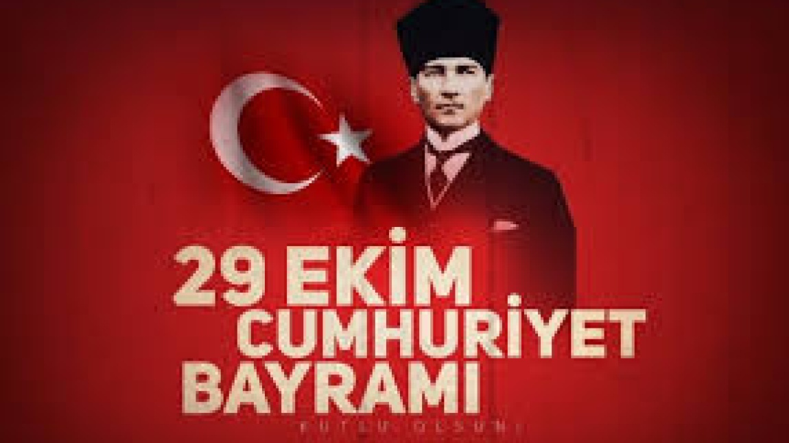 29 EKİM CUMHURİYET BAYRAMIMIZ